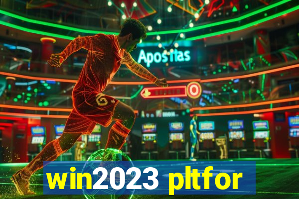 win2023 pltfor